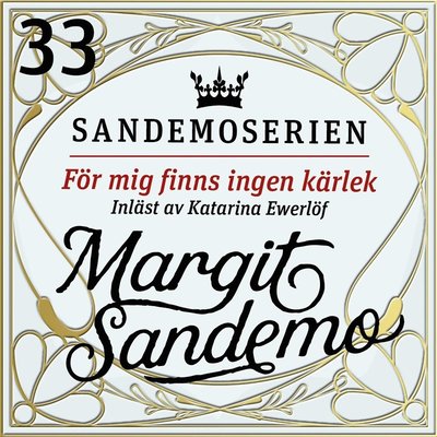 Cover for Margit Sandemo · Sandemoserien: För mig finns ingen kärlek (Lydbog (MP3)) (2020)