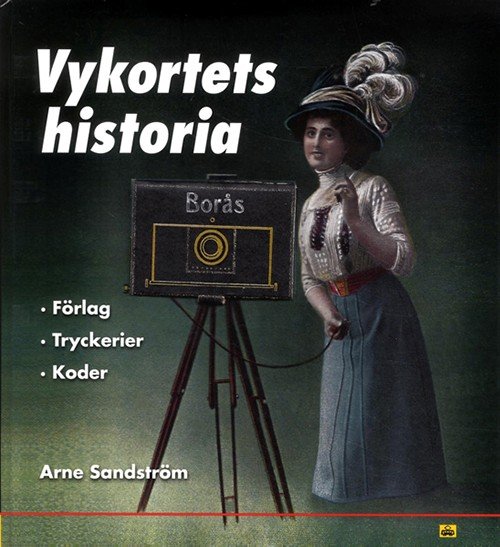 Cover for Sandström Arne · Vykortets historia : förlag, tryckerier, koder (Gebundesens Buch) (2015)