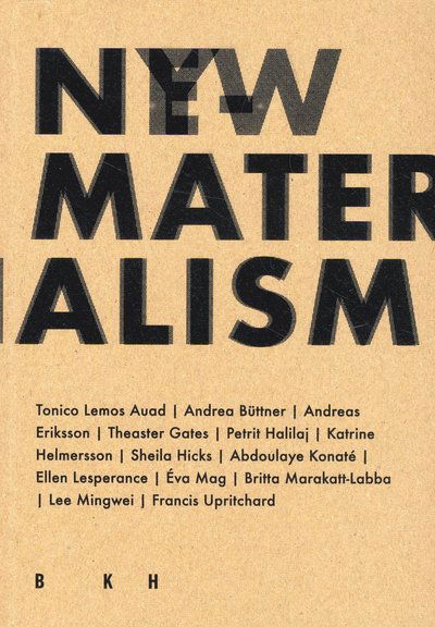 Ny Materialism - New Materialism - Magnus Nordén - Books - Art and Theory Stockholm AB - 9789188031662 - October 1, 2018