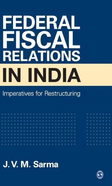 Cover for J V M Sarma · Federal Fiscal Relations in India: Imperatives for Restructuring (Hardcover bog) (2020)
