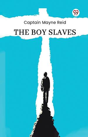 Cover for Mayne Reid · The Boy Slaves (Taschenbuch) (2025)