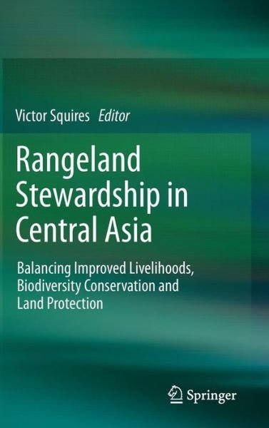 Victor Squires · Rangeland Stewardship in Central Asia (Bog) [2012 edition] (2012)