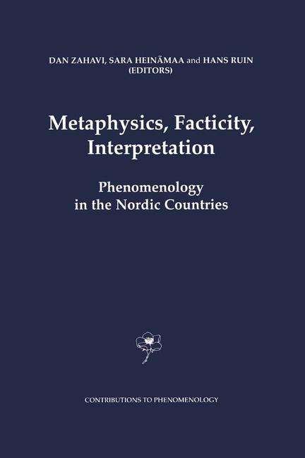 Cover for D Zahavi · Metaphysics, Facticity, Interpretation: Phenomenology in the Nordic Countries - Contributions to Phenomenology (Pocketbok) [Softcover reprint of the original 1st ed. 2003 edition] (2013)
