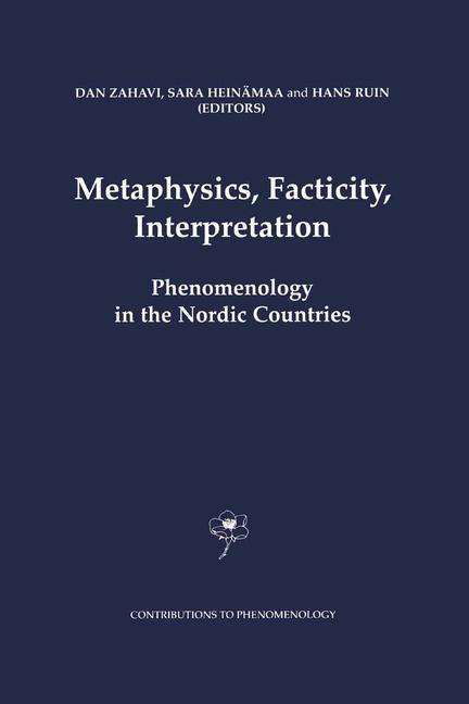 Cover for D Zahavi · Metaphysics, Facticity, Interpretation: Phenomenology in the Nordic Countries - Contributions to Phenomenology (Paperback Book) [Softcover reprint of the original 1st ed. 2003 edition] (2013)