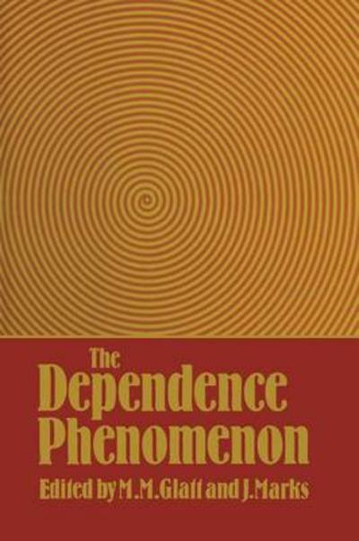 Cover for M M Glatt · The Dependence Phenomenon (Buch) [Softcover Reprint of the Original 1st Ed. 1982 edition] (2014)