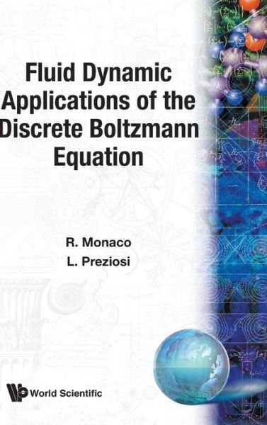 Cover for Monaco, Roberto (Politecnico Di Torino, Italy) · Fluid Dynamic Applications Of The Discrete Boltzmann Equation - Series on Advances in Mathematics for Applied Sciences (Inbunden Bok) (1991)