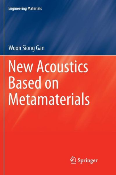 Cover for Woon Siong Gan · New Acoustics Based on Metamaterials - Engineering Materials (Paperback Book) [Softcover reprint of the original 1st ed. 2018 edition] (2019)