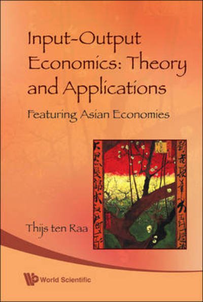 Cover for Ten Raa, Thijs (Utrecht School Of Economics, The Netherlands) · Input-output Economics: Theory And Applications - Featuring Asian Economies (Inbunden Bok) (2009)