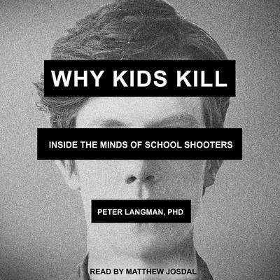 Cover for Peter Langman · Why Kids Kill (CD) (2018)