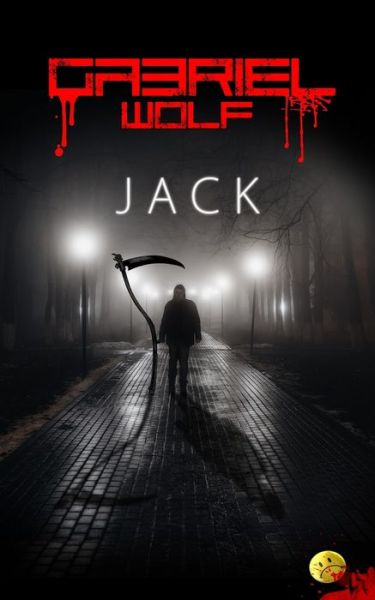 Jack: Kaszas-verzio - Wolf Gabriel Wolf - Kirjat - Blurb - 9798211922662 - perjantai 23. elokuuta 2024