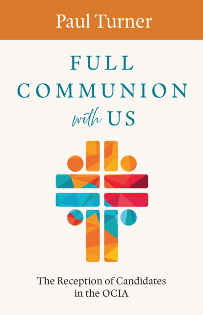Cover for Paul Turner · Full Communion with Us: The Reception of Candidates in the OCIA (Paperback Book) (2025)