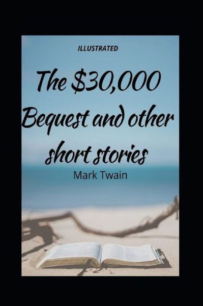 Cover for Mark Twain · The $30,000 Bequest and Other Stories (Pocketbok) [Illustrated edition] (2022)