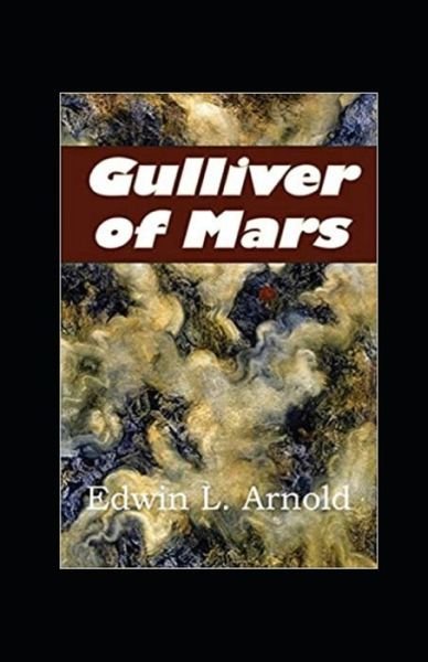 Cover for Edwin Arnold · Gulliver of Mars Illustrated (Paperback Book) (2022)