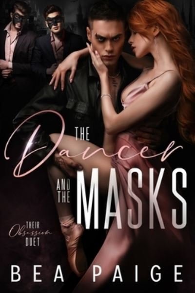 Cover for Bea Paige · The Dancer and The Masks: A Dark Reverse Harem Romance - Their Obsession (Paperback Book) (2021)