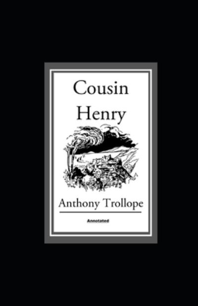 Cover for Anthony Trollope · Cousin Henry Annotated (Taschenbuch) (2021)