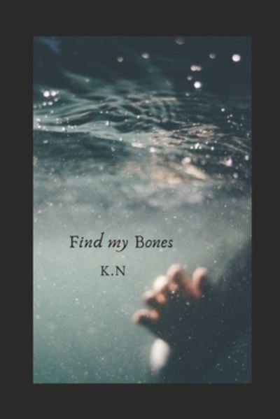 Cover for K N · Find my Bones (Taschenbuch) (2021)