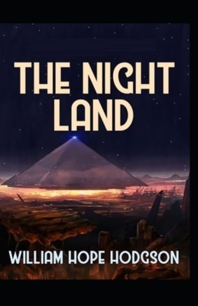 Cover for William Hope Hodgson · The Night Land Annotated (Paperback Bog) (2021)