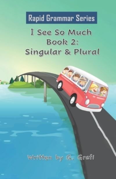 Cover for G Grafi · I See So Much: Singular &amp; Plural - Rapid Grammar (Taschenbuch) (2021)