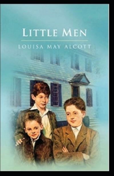 Cover for Louisa May Alcott · Little men by Louisa May Alcott (Paperback Bog) [Illustrated edition] (2021)