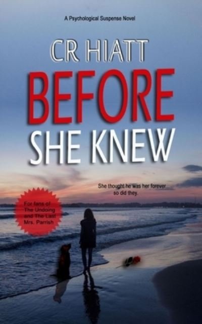 Cover for Cr Hiatt · Before She Knew: A Psychological Suspense - A Katie Parker (Taschenbuch) (2021)
