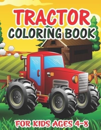 Cover for Truck Funn Publishing · Tractor Coloring Book for Kids Ages 4-8 (Pocketbok) (2020)