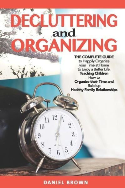 Cover for Daniel Brown · Decluttering And Organizing (Pocketbok) (2020)