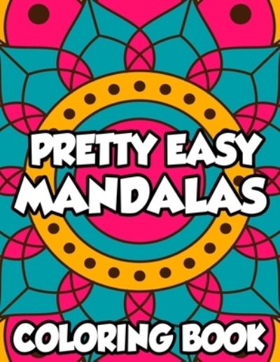 Cover for Austi James · Pretty Easy Mandalas Coloring Book (Paperback Book) (2020)