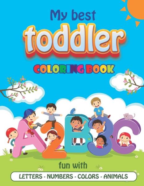 My Best Toddler Coloring Book: preschool workbook age 1 to 5. learn the alphabets and numbers, trace, color them and have fun. - Moun Art - Książki - Independently Published - 9798587018662 - 26 grudnia 2020