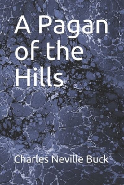 Cover for Charles Neville Buck · A Pagan of the Hills (Paperback Book) (2021)