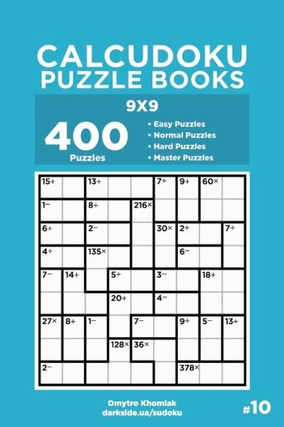Cover for Dart Veider · Calcudoku Puzzle Books - 400 Easy to Master Puzzles 9x9 (Volume 10) - Calcudoku Puzzle Books (Paperback Bog) (2020)