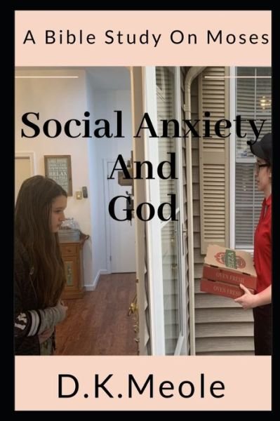 Cover for D K Meole · Social Anxiety And God (Taschenbuch) (2020)