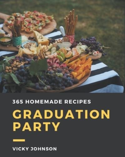 Cover for Vicky Johnson · 365 Homemade Graduation Party Recipes (Taschenbuch) (2020)