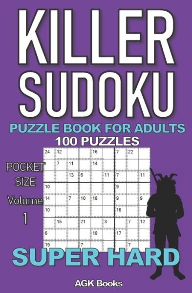 Cover for Agk Books · Killer Sudoku Puzzle Book for Adults: 100 SUPER HARD LEVEL POCKET SIZE PUZZLES (Volume 1). Makes a great gift for teens and adults who love puzzles. (Paperback Book) (2020)