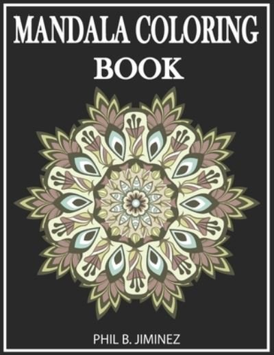 Cover for Phil B Jiminez · Mandala Coloring Book (Pocketbok) (2020)