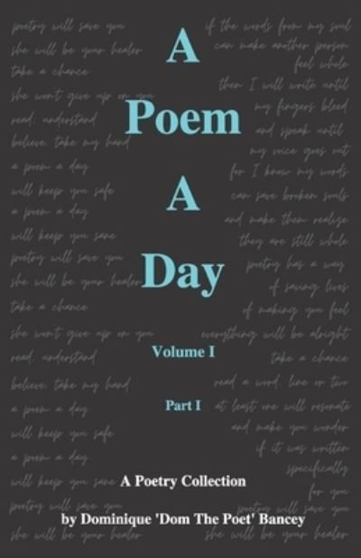 Cover for Dom 'Bvncsan' Bancey · A Poem A Day: Volume I, Part I - A Poem a Day Volume I (Paperback Book) (2020)