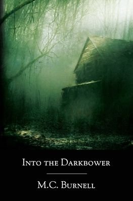 Cover for M C Burnell · Into the Darkbower (Paperback Book) (2020)