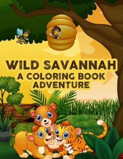 Cover for Kh Walton · Wild Savannah A Coloring Book Adventure (Taschenbuch) (2020)