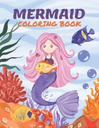 Cover for Lili Publishing · Mermaid Coloring Book: 40 Cute, Unique Coloring Pages For Kids (Paperback Book) (2021)