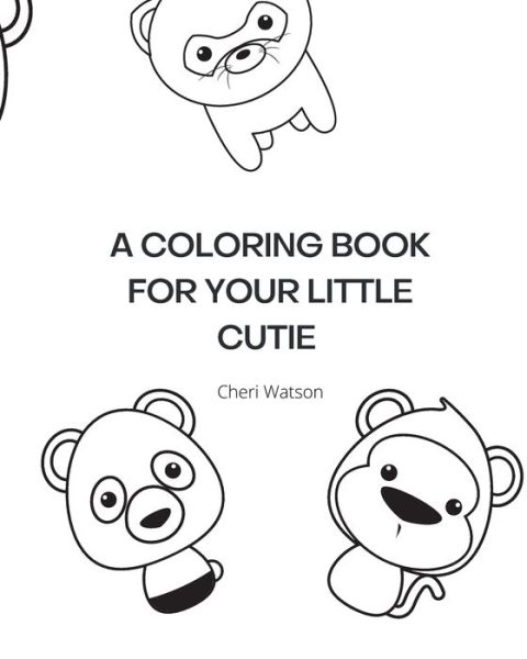 Cover for Cheri Watson · A Coloring Book For Your Little Cuties (Paperback Book) (2021)