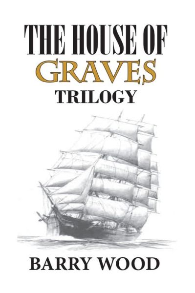 The House of Graves - Barry Wood - Books - Independently Published - 9798725197662 - March 20, 2021