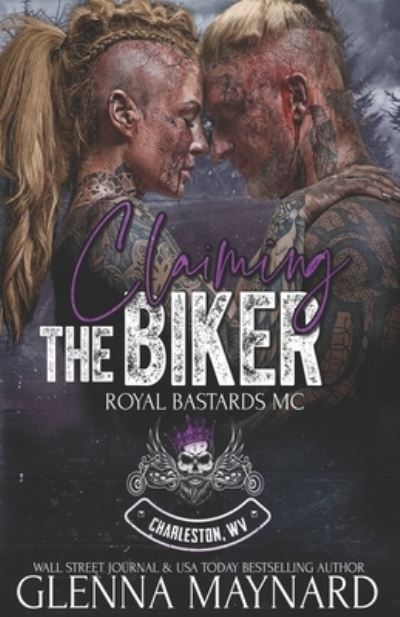 Cover for Glenna Maynard · Claiming The Biker - Royal Bastards MC: Charleston, WV (Pocketbok) (2022)