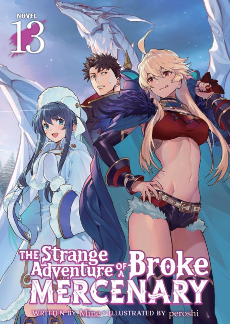 Cover for Mine · The Strange Adventure of a Broke Mercenary (Light Novel) Vol. 13 - The Strange Adventure of a Broke Mercenary (Light Novel) (Paperback Book) (2025)