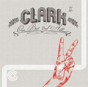 Our Best 2nd Album - Clark - Musik - ROASTING HOUSE RECS - 0090204684663 - 19. november 2007