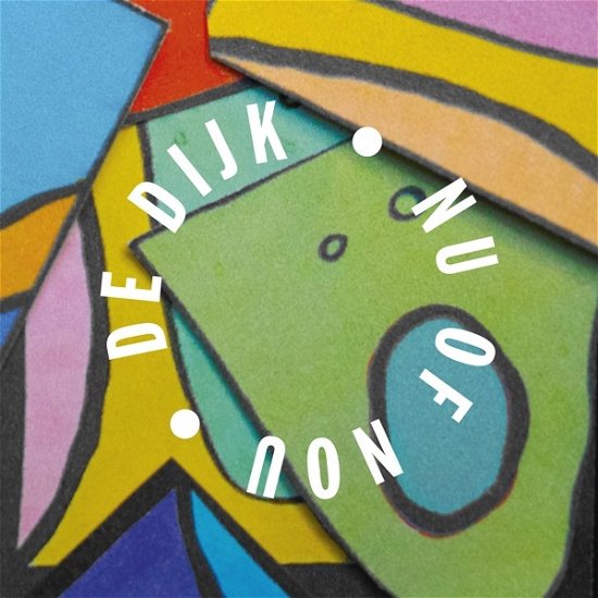Cover for De Dijk · Nu Of Nou (CD) (2019)