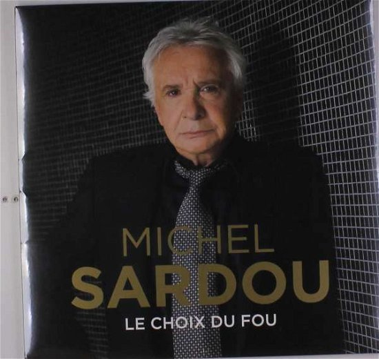 Cover for Michel Sardou · Le Choix Du Fou (LP) (2017)