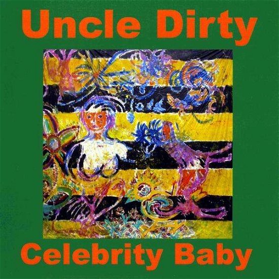 Cover for Uncle Dirty · Celebrity Baby (CD) (2009)