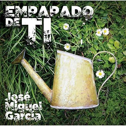 Empapado De Ti - Jose Miguel Garcia - Muzyka - JosÃ© Miguel GarcÃ­a - 0889211163663 - 4 listopada 2014