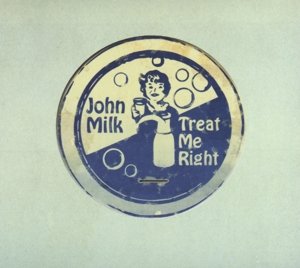 Cover for John Milk · Treat Me Right (CD) (2015)