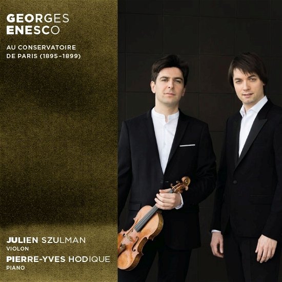 Cover for Szulman, Julien / Pierre-Yves Hodique · Georges Enesco Au Conservatoire De (CD) (2020)