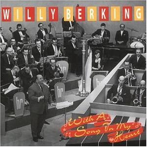 With A Song In My Heart - Willy Berking - Muziek - BEAR FAMILY - 4000127162663 - 24 juni 1998